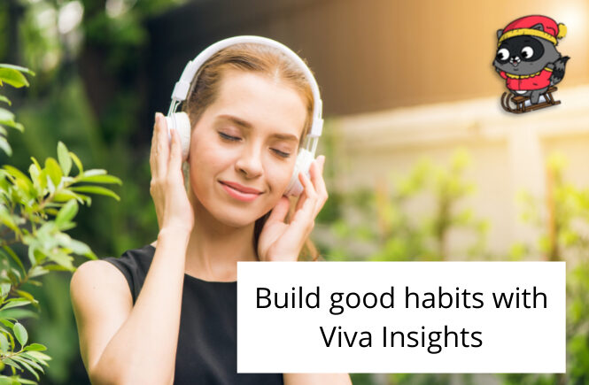 Build good habits with Viva Insights