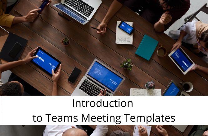 Introduction to Teams Meeting Templates