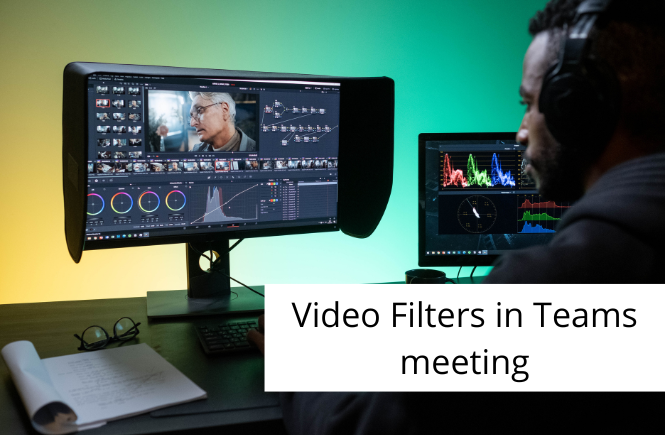Video Filters in Teams meeting - quick overview
