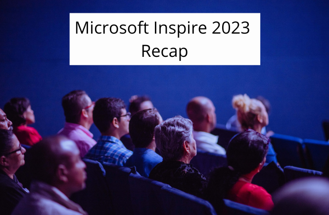 Recap of the Microsoft Inspire 2023 Conference